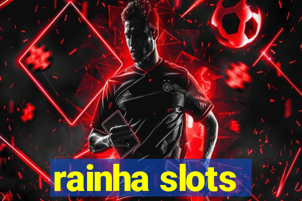 rainha slots